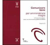 Comunicare bene per amministrare meglio. Vol. 5: Il Premio Comunicami: verso una comunicazione eccellente.