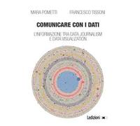 Comunicare con i dati. L'informazione tra data journalism e data visualization