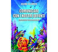 Comunicare con i nostri defunti. Esperienze straordinarie [Paperback] [Oct 10, 2