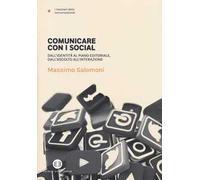 Libri Salomoni Massimo - Comunicare Con I Social. Dall'identita Al Piano Editori