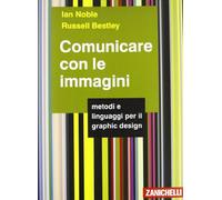 Comunicare con le immagini. Metodi e linguaggi per il graphic design