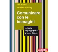 Comunicare con le immagini. Metodi e linguaggi per il graphic design