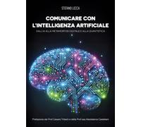 Comunicare con l'Intelligenza Artificiale. Dall'IA alla metamorfosi digitale e a