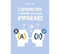 Comunicare è difficile ma si può imparare