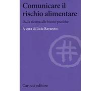 Comunicare il rischio alimentare. Dalla ricerca alle buone pratiche