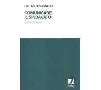Comunicare il sindacato. Guida pratica