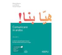 COMUNICARE IN ARABO VOL. 1 - RUOCCO MONICA, D'ANNA LUCA - HOEPLI