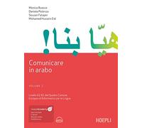 Comunicare in arabo. Vol. 2: Livelli A2-B1 del Quadro Comune Europeo di Riferimento per le Lingue