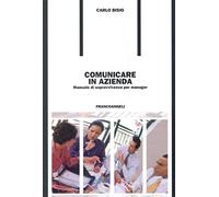 Comunicare in azienda. Manuale di sopravvivenza per manager
