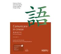 Comunicare in cinese. Vol. 3: Livello 4 del Chinese Proficiency G