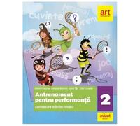 Comunicare in limba romana. Antrenament pentru performanta - Clasa 2 - Daniela Berechet, Florian Berechet, Jeana Tita, Lidia Costache, Art educational, Editie in limba romana