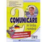 Comunicare in limba romana pentru scolile cu predare in limba germana - Clasa 2 - Manual - Gabriela Barbulescu, Daniela Besliu, Ioana-Petronela Ceccarelli, Nicoleta Stanica