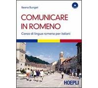 Comunicare in romeno. Corso di lingua romena per italiani. Con CD Audio - ...