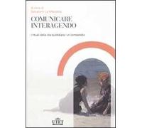 Comunicare interagendo. I rituali della vita quotidiana: un compendio