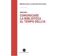 Comunicare la biblioteca al tempo dell'IA. Strategie e nuovi scen