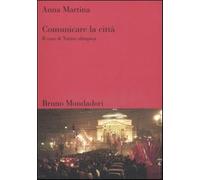 Comunicare la città. Il caso di Torino olimpica - Martina Anna