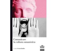 Comunicare la cultura umanistica