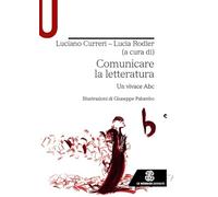 Comunicare la letteratura. Un vivace ABC. Ediz. illustrata