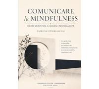 Comunicare la Mindfulness: Rigore scientifico, chiarezza e responsabilità