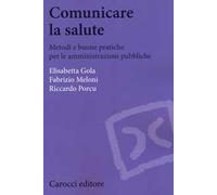 Comunicare la salute. Metodi e buone pratiche per le amministrazioni pubbliche