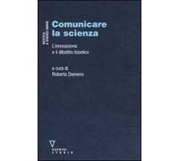 Comunicare la scienza. L'innovazione e il dibattito bioetico