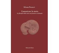 Comunicare la storia. La filosofia della storia nel pensiero occidentale
