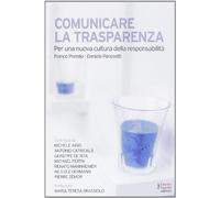 Comunicare la trasparenza. Per una nuova cultura della responsabilità