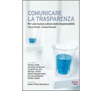 Comunicare la trasparenza. Per una nuova cultura della responsabilità