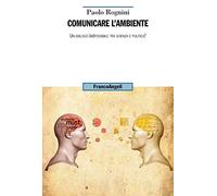 Comunicare l'ambiente. Un dialogo (im)possibile tra scienza e politica?