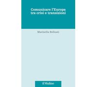 Comunicare l'Europa tra crisi e transizioni