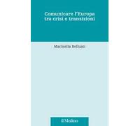 Comunicare l'Europa tra crisi e transizioni