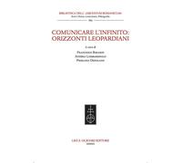 Comunicare l'infinito: orizzonti leopardiani - Berardi F. (cur.); Lombardi...