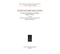Comunicare McLuhan. La «Galassia Gutenberg» Tra Sociologia, Lingua E Retorica -