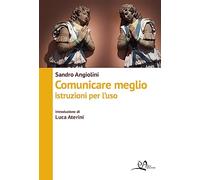 Comunicare meglio. Istruzioni per l'uso