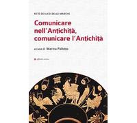 Comunicare nell'antichità, comunicare l'antichità