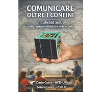 Comunicare oltre i confini: Il CubeSat Sim: rado, spazio e diattica nelle scuole