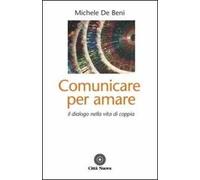 Comunicare per amare. Il dialogo nella vita di coppia
