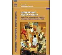 Comunicare porta a porta. Manuale di comunicazione pubblica sulla raccolta differenziata dei rifiuti