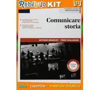 COMUNICARE STORIA PER IL NUOVO ESAME DI STATO LIBRO MISTO CON LIBRO DIGITALE (9788830208759) - Libro Scolastico + Kit Scuola con Copertine Rebillo