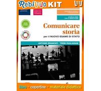 COMUNICARE STORIA PER IL NUOVO ESAME DI STATO LIBRO MISTO CON LIBRO DIGITALE (9788830208780) - Libro Scolastico + Kit Scuola con Copertine Rebillo