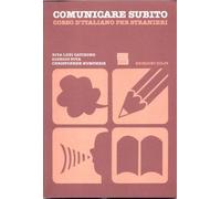 Comunicare subito. Corso d'italiano per stranieri