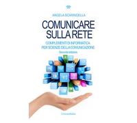 Comunicare sulla rete. Complementi di informatica per scienze della comunicazione