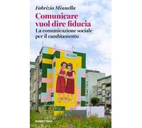 Comunicare vuol dire fiducia. La comunicazione sociale per il cambiamento