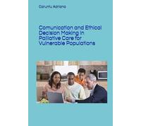 Comunication and Ethical Decision Making in Palliative Care for Vulnerable Populations