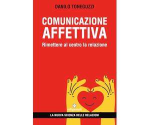 Comunicazione affettiva: Rimettere al centro la relazione