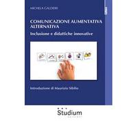 Comunicazione aumentativa alternativa. Inclusione e didattiche innovative