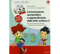 Comunicazione aumentativa e apprendimento della letto-scrittura. Percorsi operativi per bambini con disturbi dello spettro autistico. Con CD-ROM. Vol. 2: Dalla frase coordinata alla costruzione d...