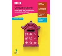 ComunicAzione. Dalla teoria alle competenze comunicative efficaci. Per le Scuole superiori. Con e-book