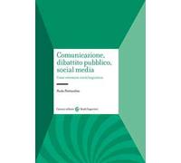 Comunicazione, dibattito pubblico, social media. Come orientarsi con la linguistica