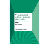 Comunicazione, dibattito pubblico, social media. Come orientarsi con la linguistica